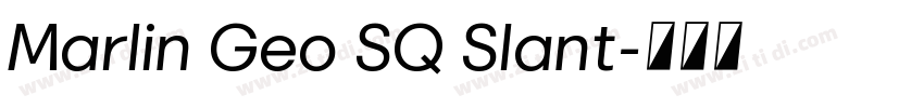 Marlin Geo SQ Slant字体转换